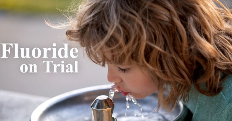 Fluoride Trial Neurotoxicity feature childrens health defense