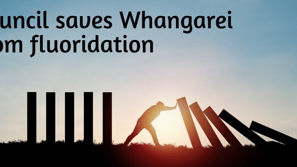 Whangarei – saved from fluoridation